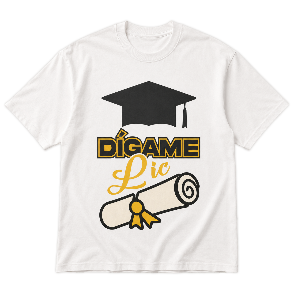 Playera de Graduado "Dígame Lic / Arqui / Inge / Doctor"